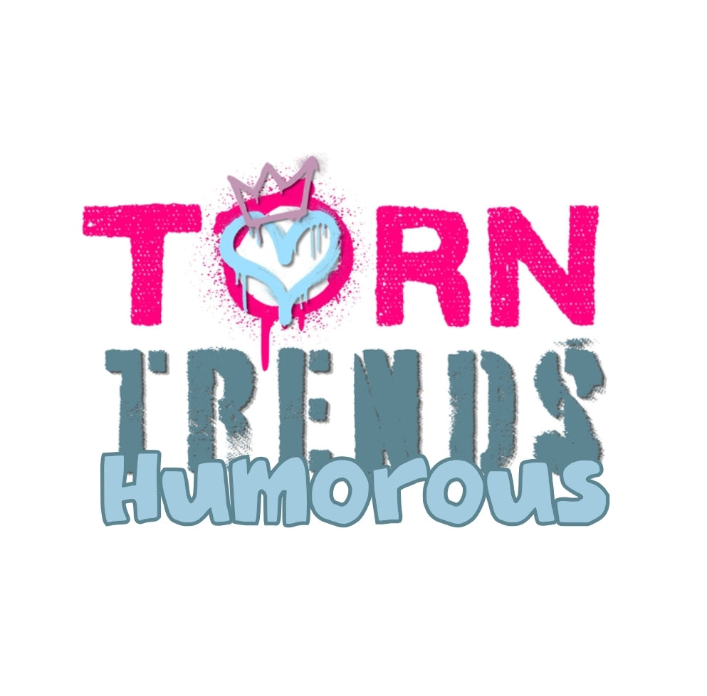Torn Trends Humor Tees